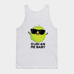 Duri-an Me Baby Cute Durian Fruit Pun Tank Top